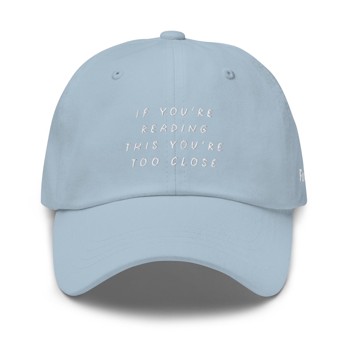 Too Close Dad Hat