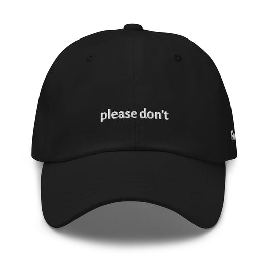 please dont Dad Hat
