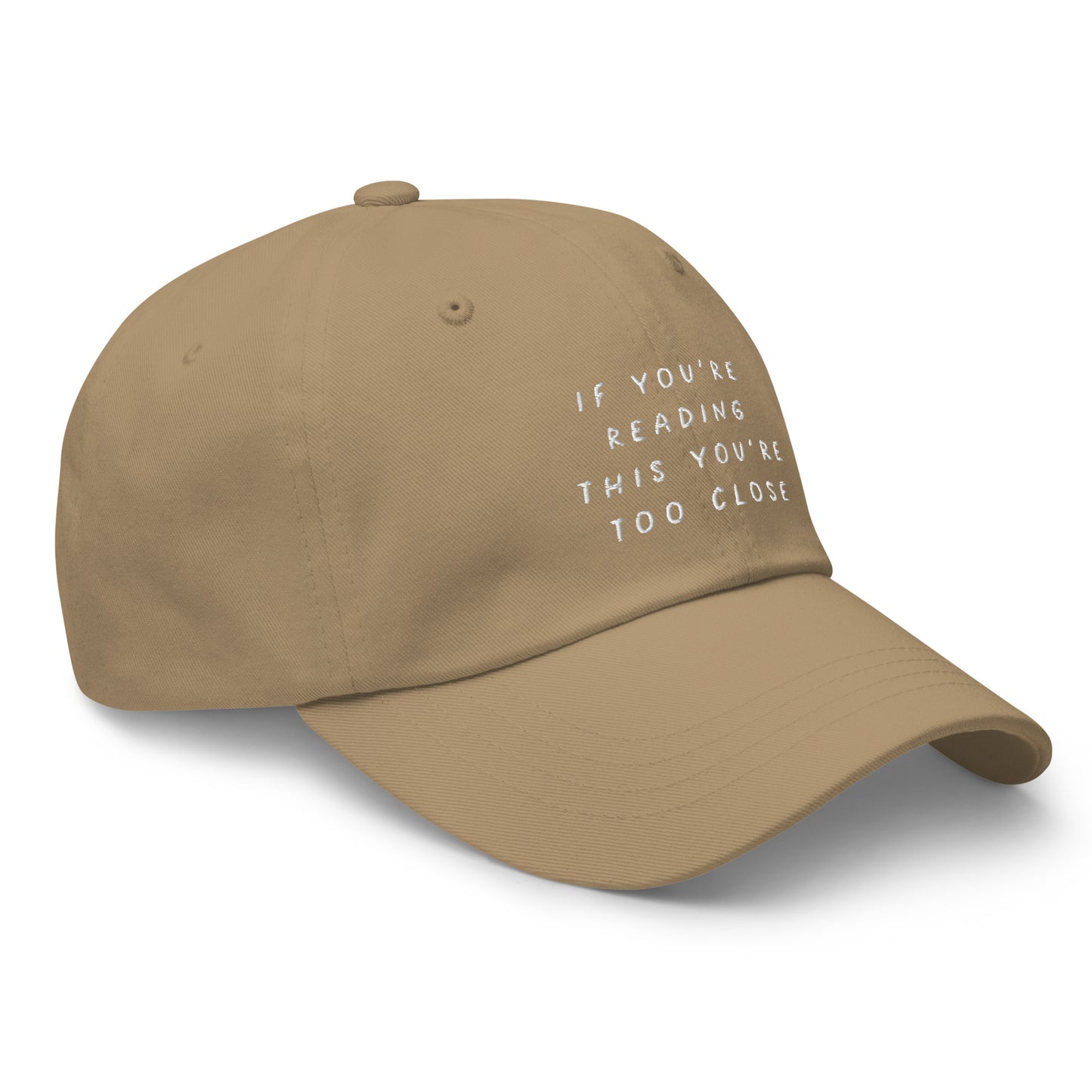 Too Close Dad Hat
