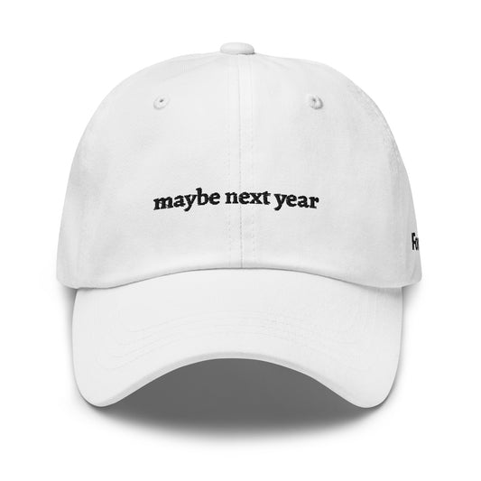 maybe next year Dad Hat